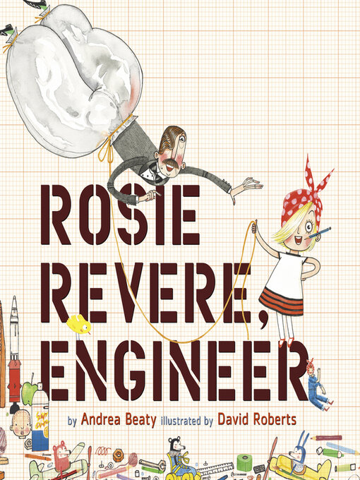 Title details for Rosie Revere, Engineer by Andrea Beaty - Wait list